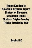Figure Skating in Sloveni Triglav Trophy, 2006 World Junior Figure Skating Championships, Slovenian Figure Skating Championships, N/A 9781155981352 Front Cover