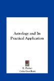 Astrology and Its Practical Application  N/A 9781161355352 Front Cover