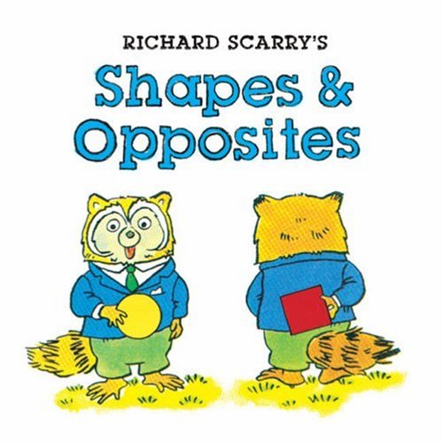 Richard Scarry's Shapes and Opposites   2008 9781402762352 Front Cover