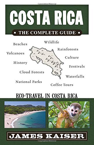Costa Rica: the Complete Guide Ecotourism in Costa Rica 3rd 2018 9781940754352 Front Cover