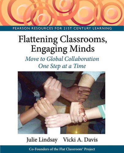 Flattening Classrooms, Engaging Minds Move to Global Collaboration One Step at a Time  2013 9780132610353 Front Cover