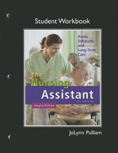 Workbook (Student Activity Guide) for Nursing Assistant Acute, Subacute, and Long-Term Care 5th 2012 9780132623353 Front Cover