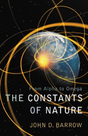 The constants of Nature : From Alpha to Omega N/A 9780224061353 Front Cover