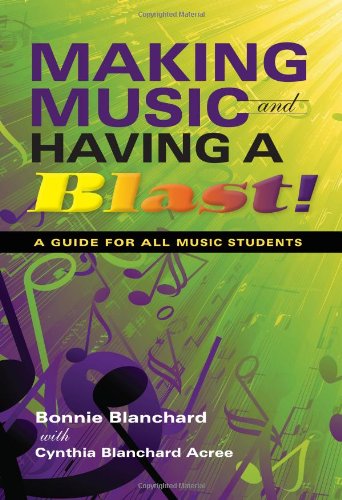 Making Music and Having a Blast! A Guide for All Music Students  2009 9780253221353 Front Cover