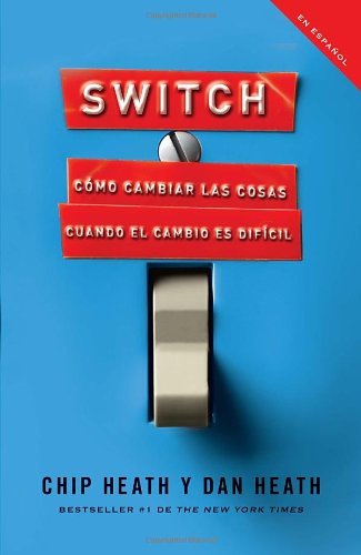 Switch (Spanish Edition) Cï¿½mo Cambiar Las Cosas Cuando Cambiar Es Difï¿½cil  2011 9780307742353 Front Cover
