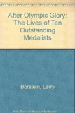 After Olympic Glory The Lives of Ten Outstanding Medalists N/A 9780723261353 Front Cover