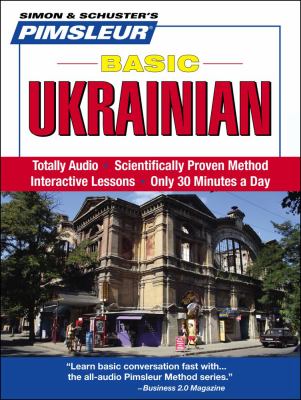 Basic Ukrainian: Learn to Speak and Understand Ukrainian With Pimsleur Language Programs  2008 9780743566353 Front Cover