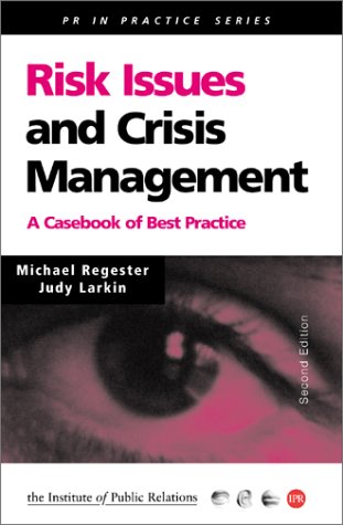 Risk Issues and Crisis Management in Public Relations A Casebook of Best Practice 2nd 2001 (Revised) 9780749436353 Front Cover