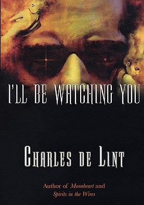 I'll Be Watching You   2004 (Revised) 9780765304353 Front Cover