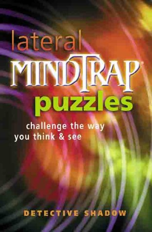 Lateral Mindtrap Puzzles Challenge the Way You Think and See  2000 9780806971353 Front Cover