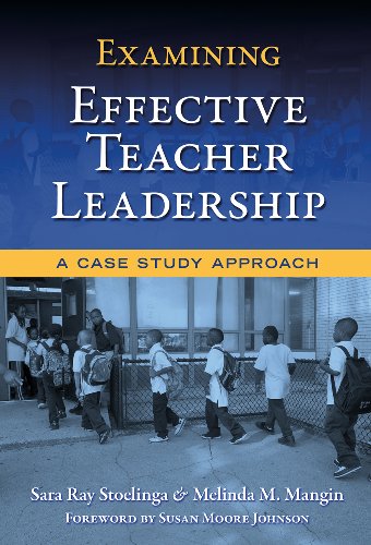 Examining Effective Teacher Leadership A Case Study Approach  2010 9780807750353 Front Cover