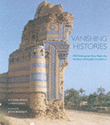 Vanishing Histories 100 Endangered Sites from the World Monuments Watch  2001 9780810914353 Front Cover