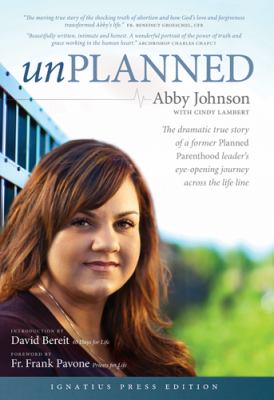 Unplanned The Dramatic True Story of a Former Planned Parenthood Leader's Eye-Opening Journey Across the Life Line  2010 9781414348353 Front Cover