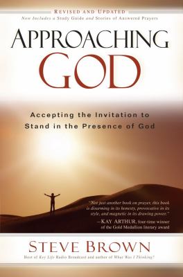 Approaching God Accepting the Invitation to Stand in the Presence of God N/A 9781416584353 Front Cover