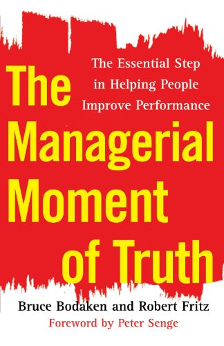 Managerial Moment of Truth The Essential Step in Helping People Improve Performance  2006 9781451655353 Front Cover