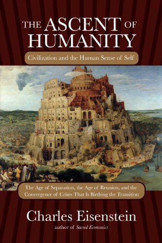 Ascent of Humanity Civilization and the Human Sense of Self  2012 9781583945353 Front Cover