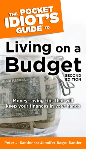 Pocket Idiot's Guide to Living on a Budget, 2nd Edition Money-Saving Tips That Will Keep Your Finances in Your Hands 2nd 2005 (Revised) 9781592574353 Front Cover