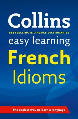 Collins Easy Learning French Idioms   2010 9780007337354 Front Cover