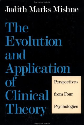 Evolution and Application of Clinical Theory Perspective from Four Psychologists  1993 9780029216354 Front Cover
