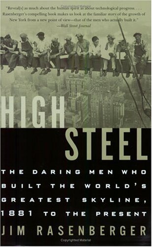 High Steel The Daring Men Who Built the World's Greatest Skyline, 1881 to the Present N/A 9780060004354 Front Cover