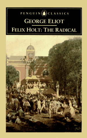 Felix Holt, the Radical  140th 1995 (Revised) 9780140434354 Front Cover