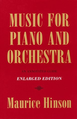 Music for Piano and Orchestra, Enlarged Edition An Annotated Guide 2nd 1993 (Annotated) 9780253208354 Front Cover