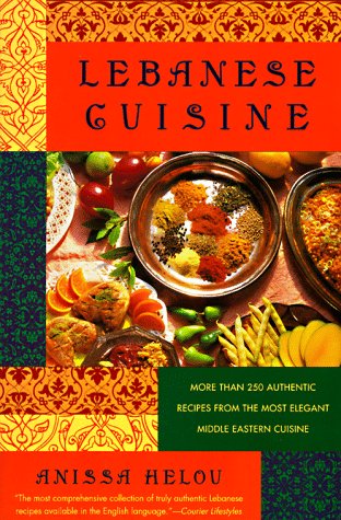 Lebanese Cuisine More Than 250 Authentic Recipes from the Most Elegant Middle Eastern Cuisine Revised  9780312187354 Front Cover