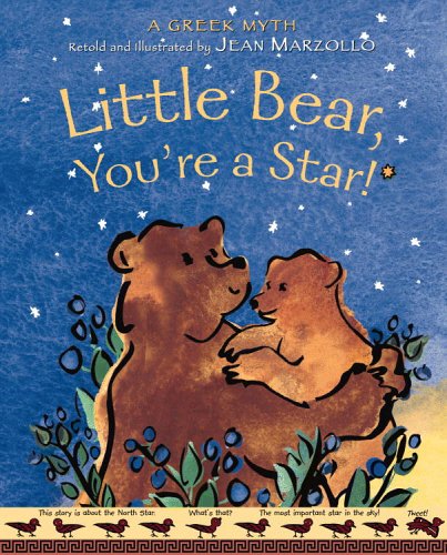 Little Bear, You're a Star! A Greek Myth about the Constellations  2005 9780316741354 Front Cover