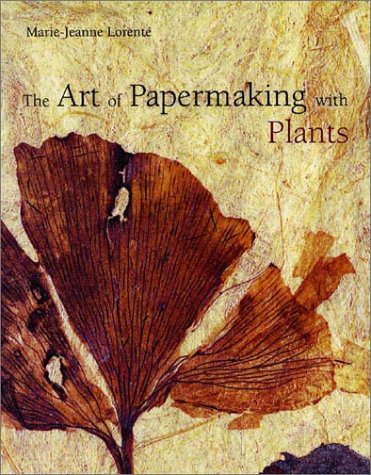 Art of Papermaking with Plants   2004 9780393731354 Front Cover