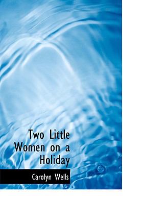 Two Little Women on a Holiday  2008 9780554226354 Front Cover