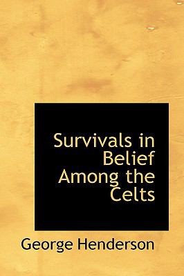 Survivals in Belief among the Celts   2009 9780559135354 Front Cover