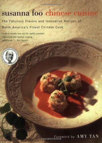 Susanna Foo Chinese Cuisine The Fabulous Flavors and Innovative Recipes of North America's Finest Chinese Cook  2002 9780618254354 Front Cover