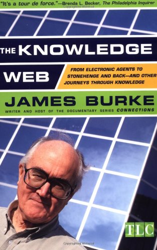 Knowledge Web From Electronic Agents to Stonehenge and Back -- and Other Journeys Through Knowledge  2000 9780684859354 Front Cover