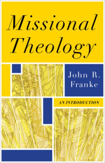 Missional Theology An Introduction N/A 9780801036354 Front Cover