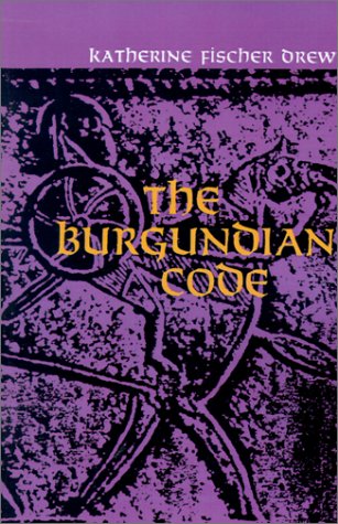Burgundian Code Book of Constitutions or Law of Gundobad; Additional Enactments  1972 9780812210354 Front Cover