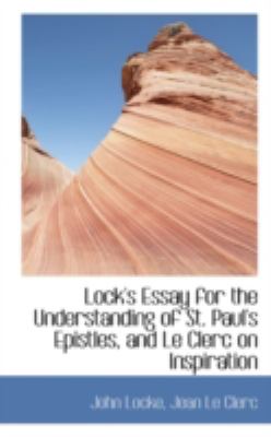 Lock's Essay for the Understanding of St Paul's Epistles, and le Clerc on Inspiration  N/A 9781113068354 Front Cover
