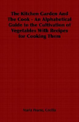 Kitchen Garden and the Cook an Alphabet N/A 9781406799354 Front Cover