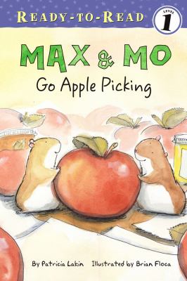 Max and Mo Go Apple Picking Ready-To-Read Level 1  2007 9781416925354 Front Cover