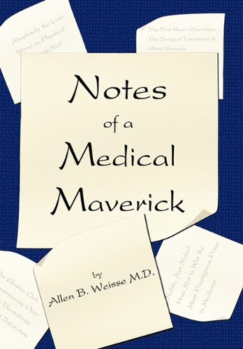 Notes of A Medical Maverick   2010 9781450259354 Front Cover