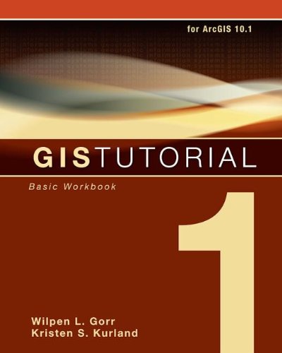 GIS Tutorial 1 Basic Workbook, 10. 1 Edition 5th 2013 9781589483354 Front Cover