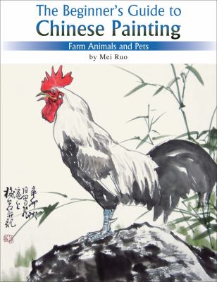 Farm Animals and Pets The Beginner's Guide to Chinese Painting  2013 9781602201354 Front Cover