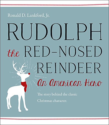 Rudolph the Red-Nosed Reindeer An American Hero  2016 9781611687354 Front Cover