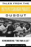 Tales from the 1979 Pittsburgh Pirates Dugout Remembering ?the Fam-A-Lee? N/A 9781613216354 Front Cover