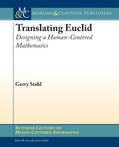 Translating Euclid: Designing a Human-centered Mathematics  2013 9781627051354 Front Cover