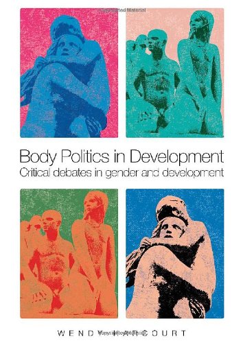 Body Politics in Development Critical Debates in Gender and Development  2009 9781842779354 Front Cover