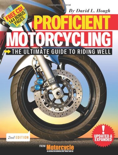 Proficient Motorcycling The Ultimate Guide to Riding Well 2nd 2008 (Revised) 9781933958354 Front Cover