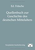 Quellenbuch zur Geschichte des deutschen Mittelalters N/A 9783863822354 Front Cover