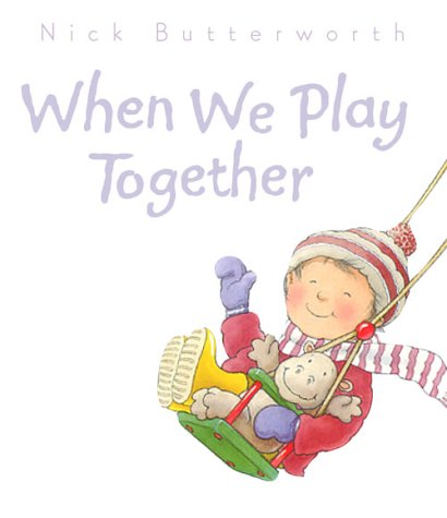When We Play Together (Collins Baby & Toddler) N/A 9780001374355 Front Cover