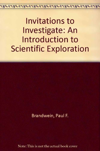 Invitations to Investigate : An Introduction to Scientific Exploration N/A 9780152388355 Front Cover