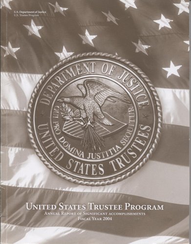 United States Trustee Program Annual Report of Significant Accomplishments, Fiscal Year 2004   2005 9780160729355 Front Cover